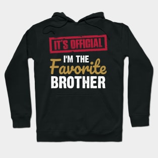 It's Official I'm The Favorite Brother | funny family| favorite brother Hoodie